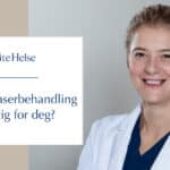 Hvilken laserbehandling er riktig for deg?